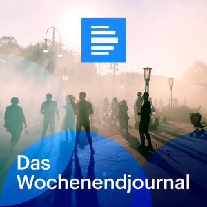 Das Wochenendjournal - Deutschlandfunk