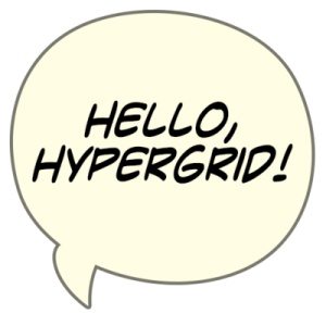 Hello, Hypergrid!