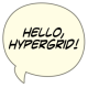 Hello, Hypergrid!