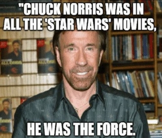 chuck-norris-meme-chuck-norris-was-the-force-in-star-wars.jpg
