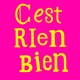 C'est Rien Bien !